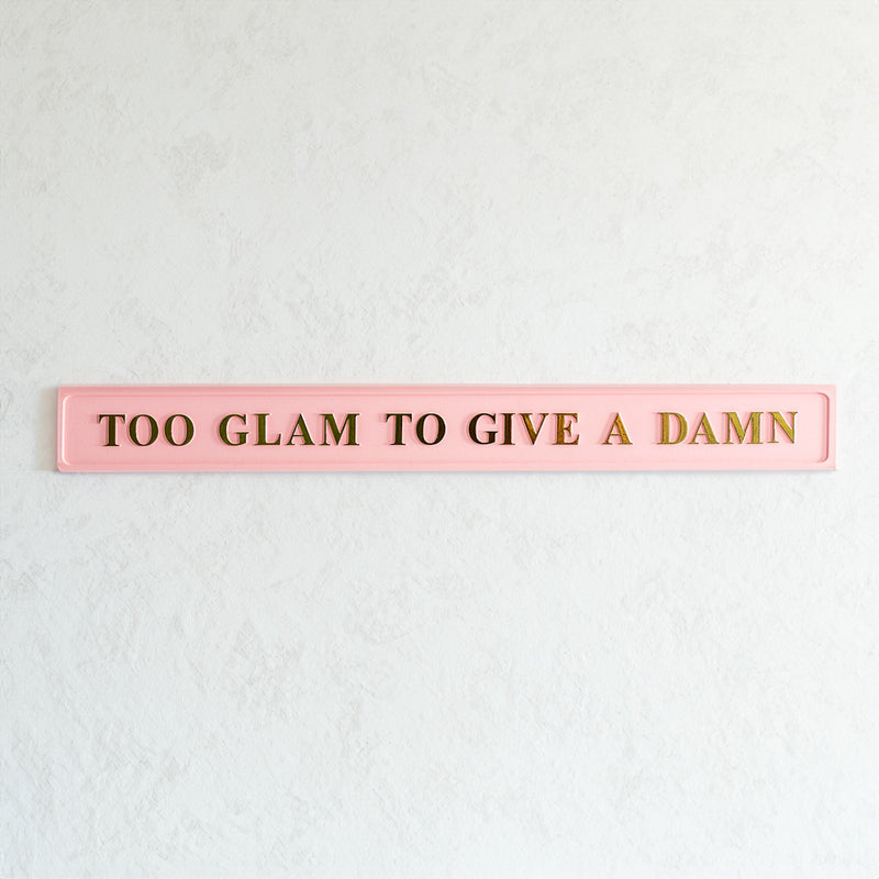 Too Glam To Give a Damn Wall Sign - Pink